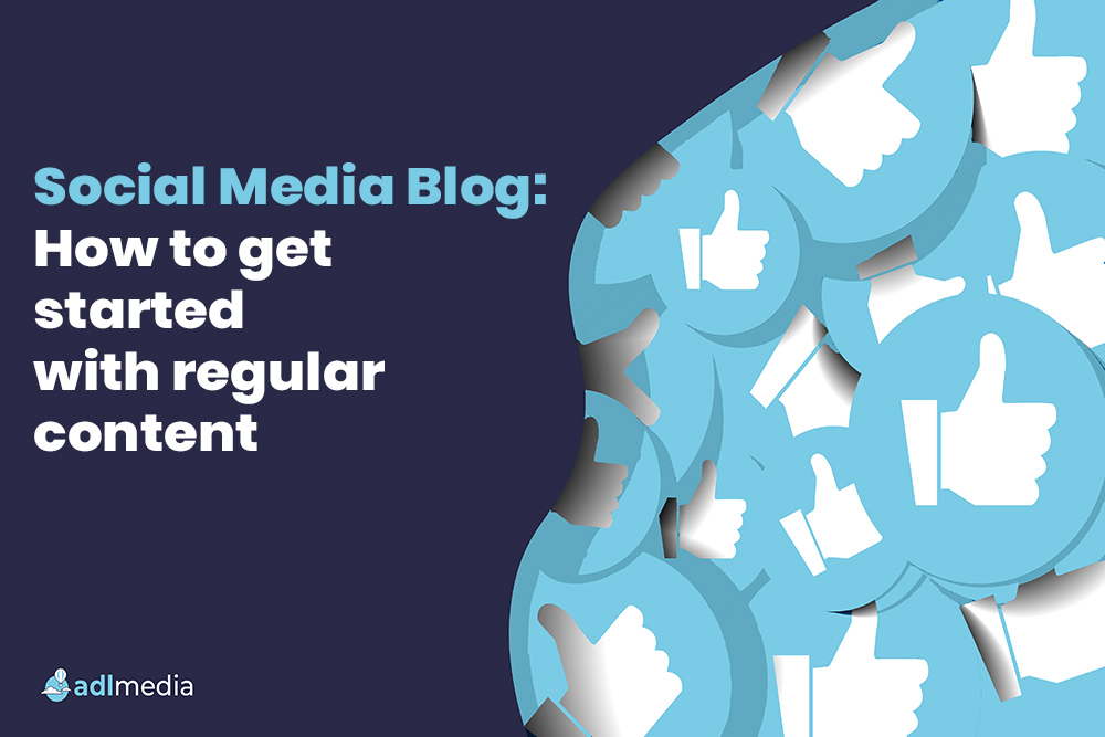 Social Media Blog: How to Get Started With Regular Content