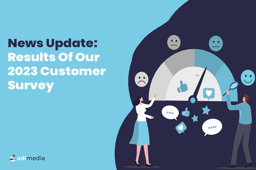 News Update: Result Of Our 2023 Customer Survey